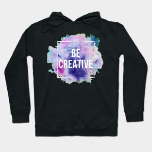 Be Creative Hoodie